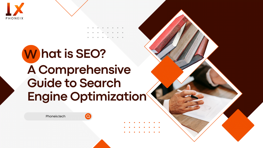 What is SEO A Comprehensive Guide to Search Engine Optimization