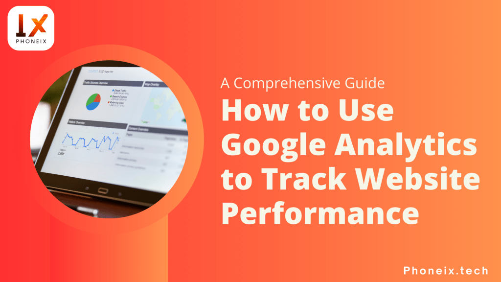 How to Use Google Analytics to Track Website Performance